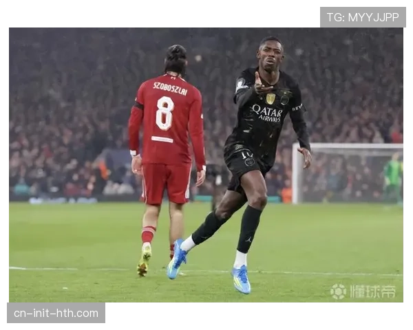 登贝莱自2025年1月以来62场打入41球，效率大幅提升